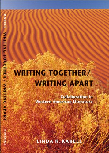 Writing Together/ Writing Apart: Collaboration in Western American Literature