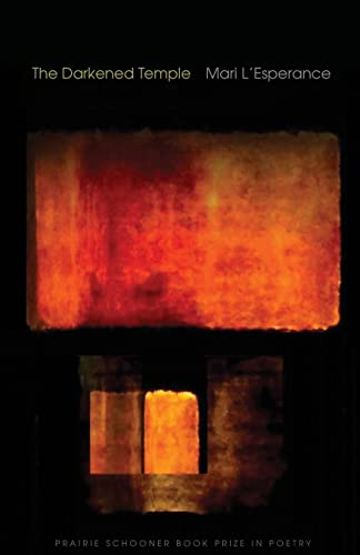 The Darkened Temple (The Raz/Shumaker Prairie Schooner Book Prize in Poetry)