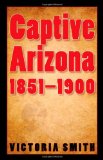 Captive Arizona, 1851-1900