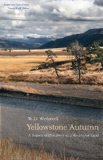 Yellowstone Autumn: A Season of Discovery in a Wondrous Land (American Lives)