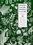 Making Nature, Shaping Culture: Plant Biodiversity in Global Context (Our Sustainable Future)