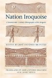 Nation Iroquoise: A Seventeenth-Century Ethnography of the Iroquois (The Iroquoians and Their World)