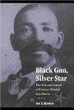 Black Gun, Silver Star: The Life and Legend of Frontier Marshal Bass Reeves (Race and Ethnicity in the American West)