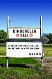 Cinderella Ball: A Look Inside Small-College Basketball in West Virginia
