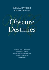 Obscure Destinies (Willa Cather Scholarly Edition)