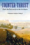 Counter-Thrust: From the Peninsula to the Antietam (Great Campaigns of the Civil War)