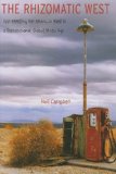 The Rhizomatic West: Representing the American West in a Transnational, Global, Media Age (Postwestern Horizons)