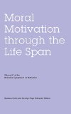 Nebraska Symposium on Motivation, Volume 51: Moral Motivation through the Life Span
