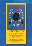 Prophets of the Great Spirit: Native American Revitalization Movements in Eastern North America