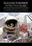 Realizing Tomorrow: The Path to Private Spaceflight (Outward Odyssey: A People's History of S)