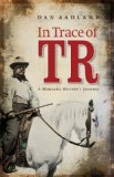 In Trace of TR: A Montana Hunter's Journey