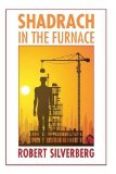 Shadrach in the Furnace (Bison Frontiers of Imagination)