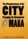 The Changing Image of the City: Planning for Downtown Omaha, 1945-1973