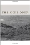 The Wide Open: Prose, Poetry, and Photographs of the Prairie