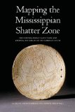 Mapping the Mississippian Shatter Zone: The Colonial Indian Slave Trade and Regional Instability in the American South