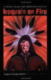 Iroquois on Fire: A Voice from the Mohawk Nation