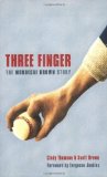 Three Finger: The Mordecai Brown Story