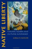 Native Liberty: Natural Reason and Cultural Survivance