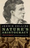 Nature's Aristocracy: A Plea for the Oppressed (Legacies of Nineteenth-Century American Women Writers)