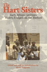 The Hart Sisters: Early African Caribbean Writers, Evangelicals, and Radicals