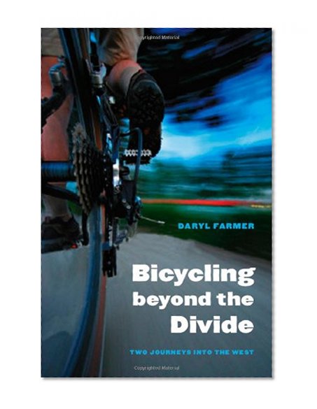 Bicycling beyond the Divide: Two Journeys into the West (Outdoor Lives)