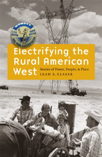Electrifying the Rural American West: Stories of Power, People, and Place