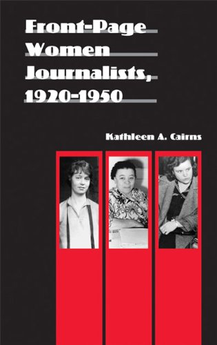 Front-Page Women Journalists, 1920-1950 (Women in the West)