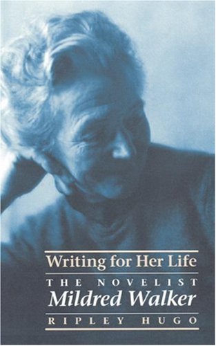 Writing for Her Life: The Novelist Mildred Walker