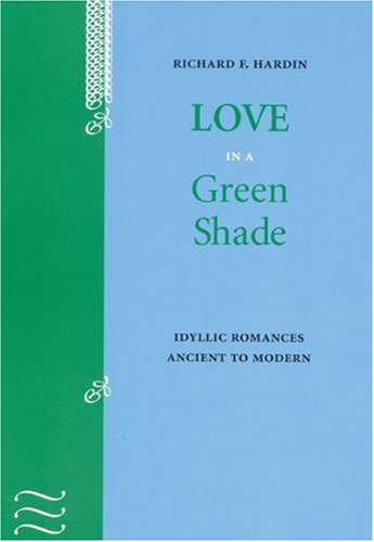 Love in a Green Shade: Idyllic Romances Ancient to Modern