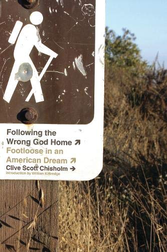 Following the Wrong God Home: Footloose in an American Dream (Outdoor Lives)