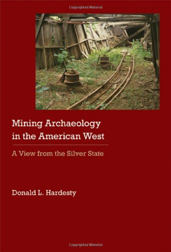 Mining Archaeology in the American West: A View from the Silver State (Historical Archaeology of the American West)