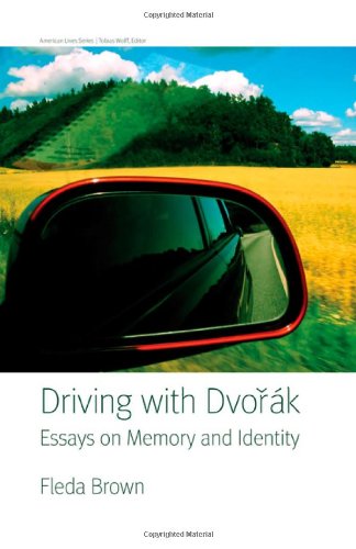 Driving with Dvorak: Essays on Memory and Identity (American Lives)