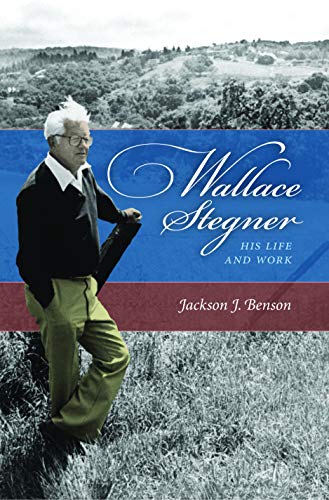 Wallace Stegner: His Life and Work