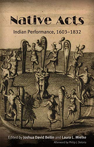 Native Acts: Indian Performance, 1603-1832