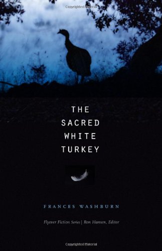 The Sacred White Turkey (Flyover Fiction)