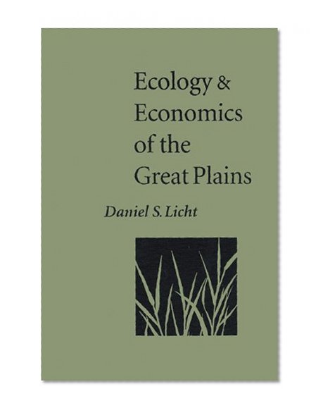 Ecology and Economics of the Great Plains (Our Sustainable Future)