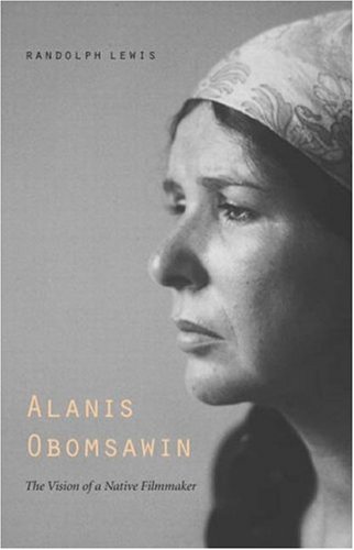 Alanis Obomsawin: The Vision of a Native Filmmaker (American Indian Lives)