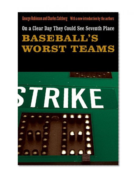 On a Clear Day They Could See Seventh Place: Baseball's Worst Teams