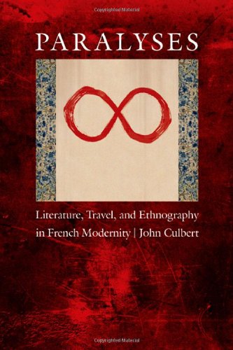Paralyses: Literature, Travel, and Ethnography in French Modernity