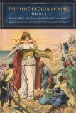 The French Colonial Mind, Volume 1: Mental Maps of Empire and Colonial Encounters (France Overseas: Studies in Empire and D)