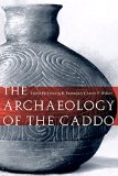 The Archaeology of the Caddo
