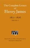 The Complete Letters of Henry James, 1872-1876: Volume 1