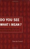 Do You See What I Mean?: Plains Indian Sign Talk and the Embodiment of Action