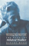 Writing for Her Life: The Novelist Mildred Walker