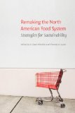 Remaking the North American Food System: Strategies for Sustainability (Our Sustainable Future)
