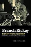 Branch Rickey: Baseball's Ferocious Gentleman