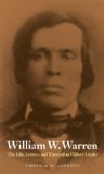 William W. Warren: The Life, Letters, and Times of an Ojibwe Leader (American Indian Lives)