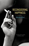 Reconsidering Happiness: A Novel (Flyover Fiction)