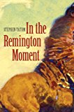 In the Remington Moment