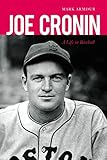 Joe Cronin: A Life in Baseball